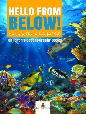 cover image of Hello from Below! --Fantastic Ocean Life for Kids--Children's Oceanography Books